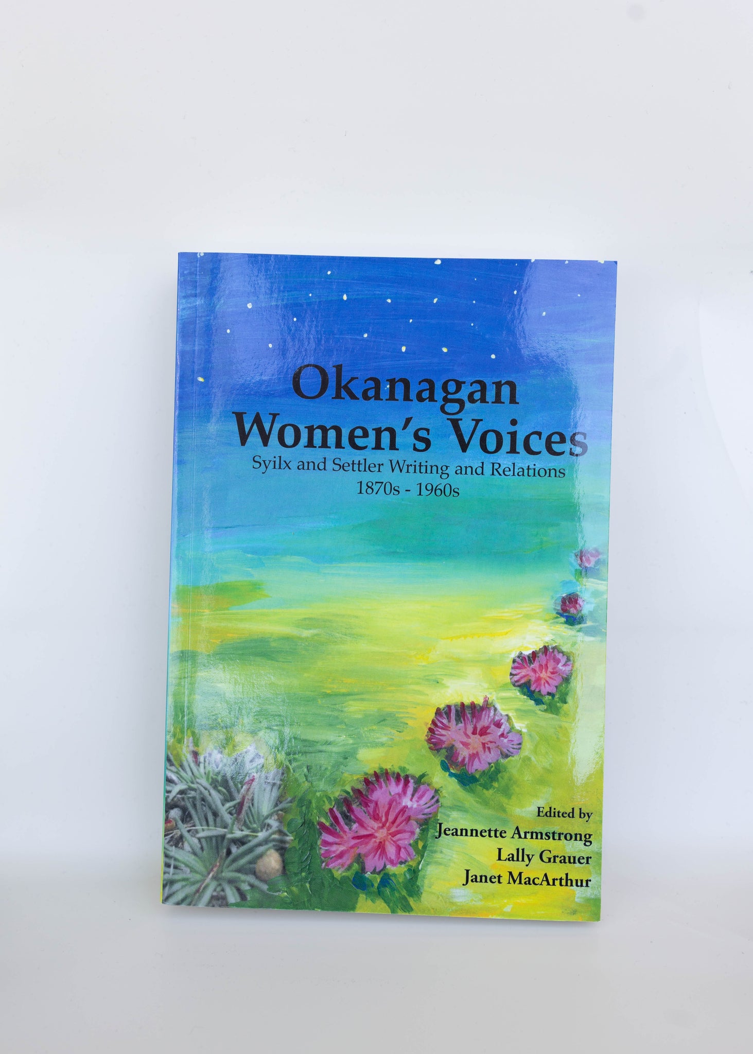 Okanagan Women's Voices: Syilx and Settler Writing and Relations 1870s-1960s