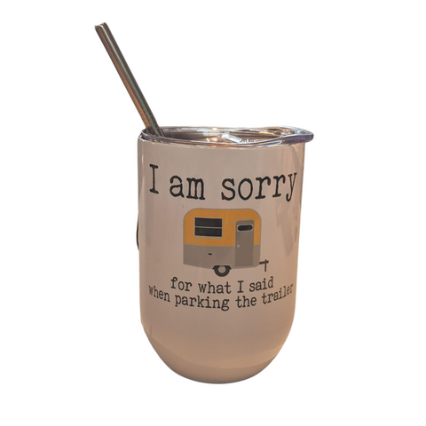 I am Sorry Insulated Wine Tumbler - Trailer